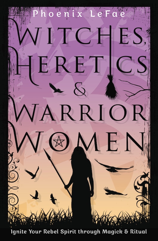 Front cover_Witches, Heretics & Warrior Women