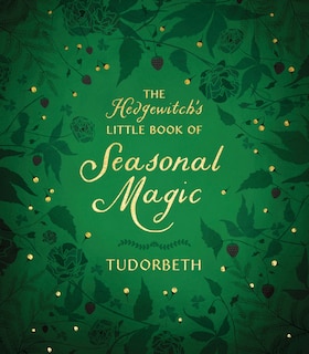 Front cover_The Hedgewitch's Little Book Of Seasonal Magic