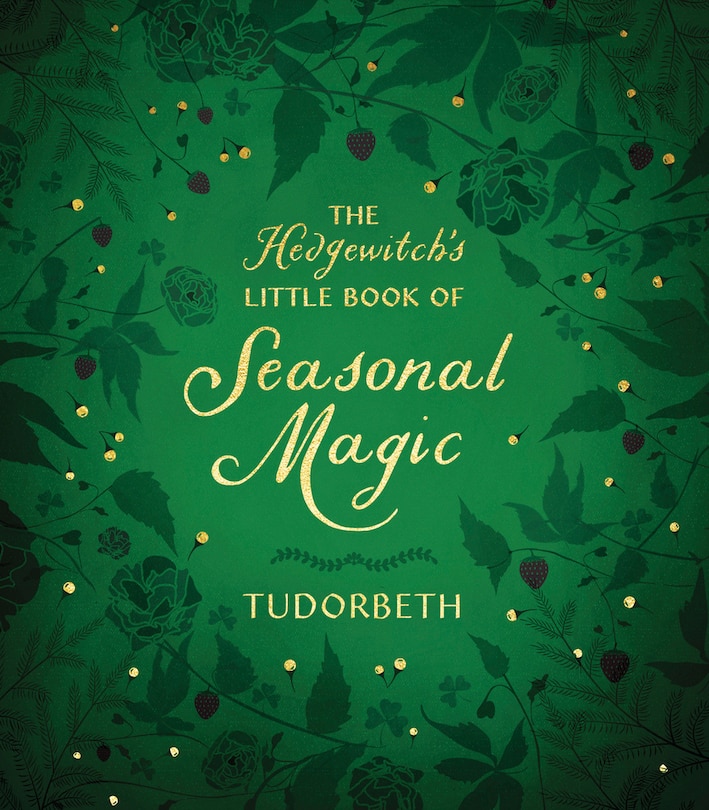 Front cover_The Hedgewitch's Little Book Of Seasonal Magic