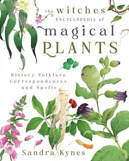 Front cover_The Witches' Encyclopedia of Magical Plants