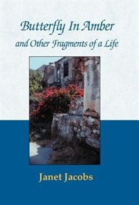 Front cover_Butterfly In Amber and Other Fragments of a Life