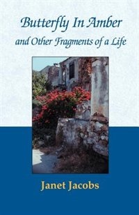 Front cover_Butterfly In Amber and Other Fragments of a Life