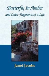 Front cover_Butterfly In Amber and Other Fragments of a Life