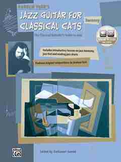 Jazz Guitar For Classical Cats: Harmony (the Classical Guitarist's Guide To Jazz, Book And Cd by Andrew York