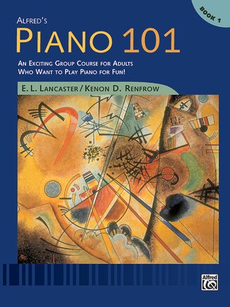 Alfred's Piano 101, Bk 1: An Exciting Group Course For Adults Who Want To Play Piano For Fun!, Comb Bound Book