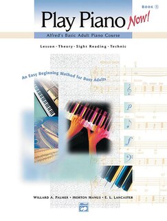 Front cover_Alfred's Basic Adult Piano Course - Play Piano Now!, Bk 1