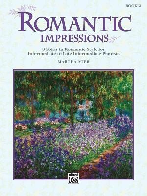 Romantic Impressions, Bk 2: 8 Solos In Romantic Style For Intermediate To Late Intermediate Pianists