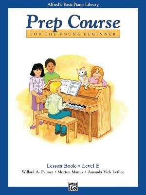 Alfred's Basic Piano Prep Course Lesson Book, Bk E: For The Young Beginner