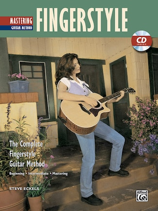 Complete Fingerstyle Guitar Method: Mastering Fingerstyle Guitar, Book And Cd