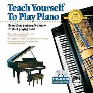 Alfred's Teach Yourself To Play Piano: Everything You Need To Know To Start Playing Now!, Cd-rom Jewel Case by Morton Manus