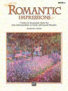 Romantic Impressions, Bk 4: 7 Solos In Romantic Style For Late Intermediate To Early Advanced Pianists