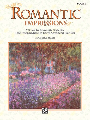 Romantic Impressions, Bk 4: 7 Solos In Romantic Style For Late Intermediate To Early Advanced Pianists
