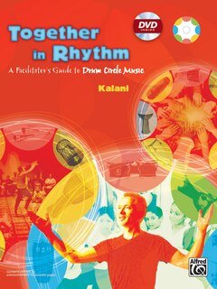 Together in Rhythm: A Facilitator's Guide to Drum Circle Music, Book and Online Video/PDF