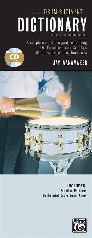 Drum Rudiment Dictionary: A Complete Reference Guide Containing the Percussive Arts Society's 40 International Drum Rudiments, Book