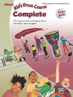 Alfred's Kid's Drum Course Complete: The Easiest Drum Method Ever!, Book And 2 Cds