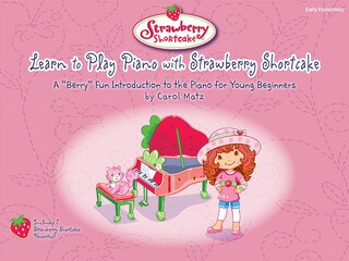Front cover_Learn to Play Piano with Strawberry Shortcake