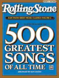 Rolling Stone Easy Piano Sheet Music Classics, Vol 2: 34 Selections From The 500 Greatest Songs Of All Time by Dan Coates