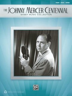 Front cover_The Johnny Mercer Centennial Sheet Music Collection
