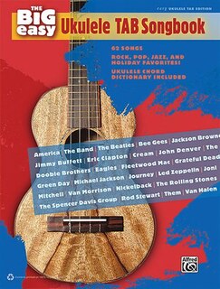 The Big Easy Ukulele Tab Songbook: The Big Easy Songbook Series