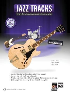 Jazz Guitar Tracks: The Ultimate Backing Track Collection For Guitar, Book And Mp3 Cd