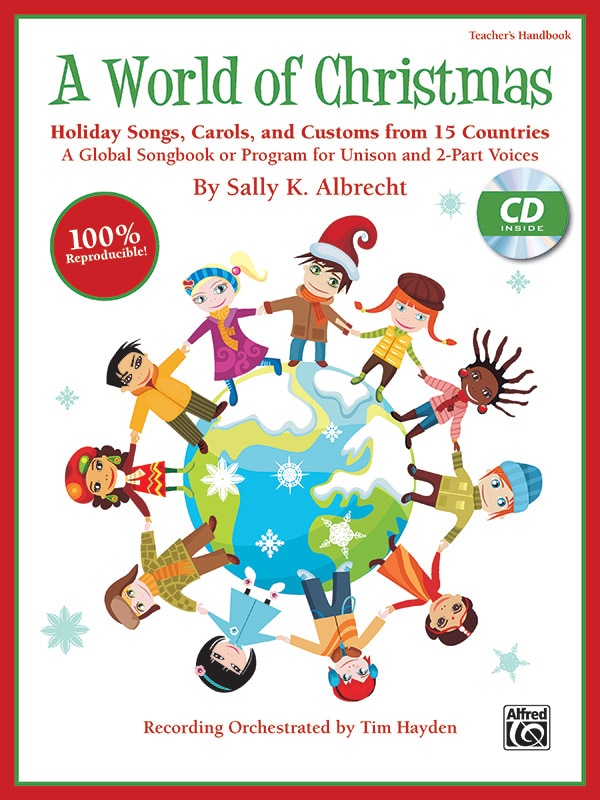 A World Of Christmas - Holiday Songs, Carols, And Customs From 15 Countries: A Global Songbook Or Program For Unison And 2-part Voices (kit), Book