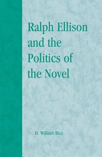 Front cover_Ralph Ellison And The Politics Of The Novel