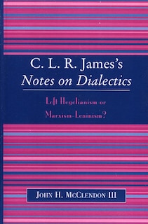 Couverture_CLR James's Notes on Dialectics
