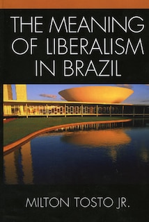 Front cover_Meaning of Liberalism in Brazil