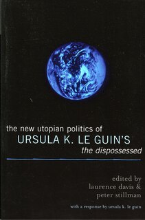 Front cover_New Utopian Politics of Ursula K. Le Guin's The Dispossessed