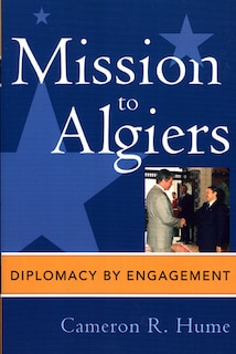 Mission to Algiers: Diplomacy by Engagement