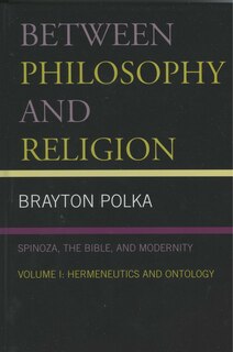 Front cover_Between Philosophy and Religion, Vol. I