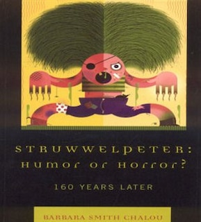 Struwwelpeter: Humor or Horror?: 160 Years Later