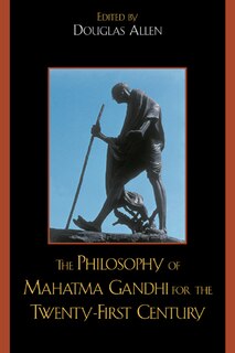 Front cover_The Philosophy of Mahatma Gandhi for the Twenty-First Century
