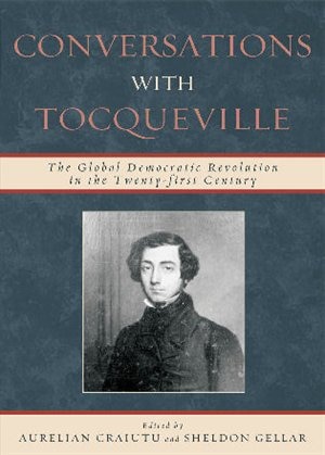 Conversations with Tocqueville: The Global Democratic Revolution in the Twenty-first Century