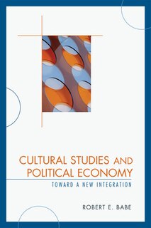 Front cover_Cultural Studies and Political Economy