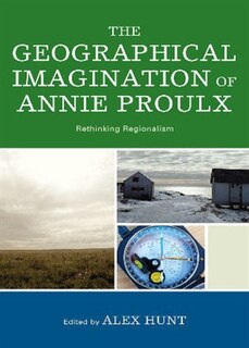 Front cover_Geographical Imagination of Annie Proulx