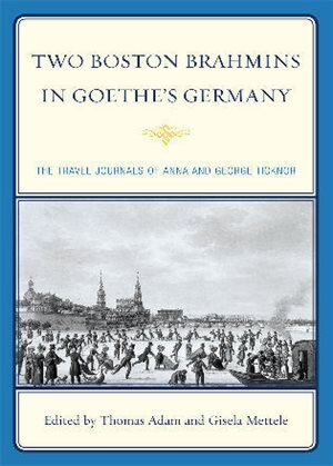 Front cover_Two Boston Brahmins in Goethe's Germany