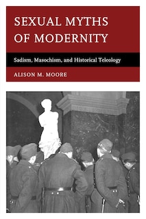 Front cover_Sexual Myths Of Modernity