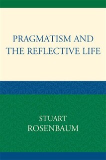 Front cover_Pragmatism and the Reflective Life