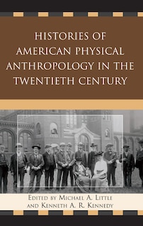 Front cover_Histories of American Physical Anthropology in the Twentieth Century