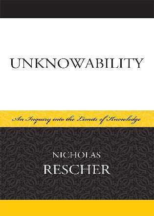 Unknowability: An Inquiry Into the Limits of Knowledge