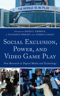 Front cover_Social Exclusion, Power, And Video Game Play