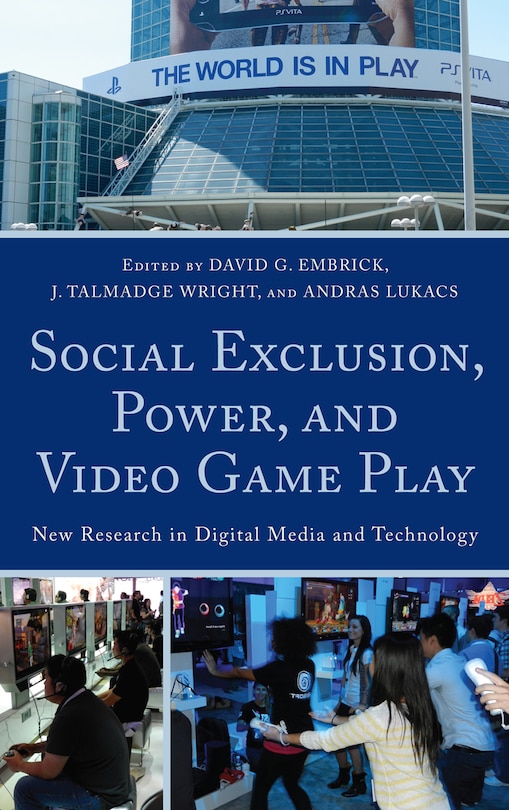 Front cover_Social Exclusion, Power, And Video Game Play