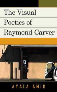 Front cover_Visual Poetics of Raymond Carver
