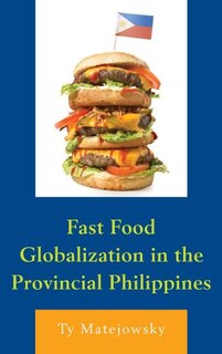 Front cover_Fast Food Globalization In The Provincial Philippines