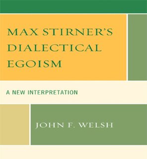 Couverture_Max Stirner's Dialectical Egoism
