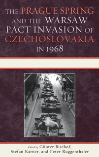 Front cover_The Prague Spring and the Warsaw Pact Invasion of Czechoslovakia in 1968