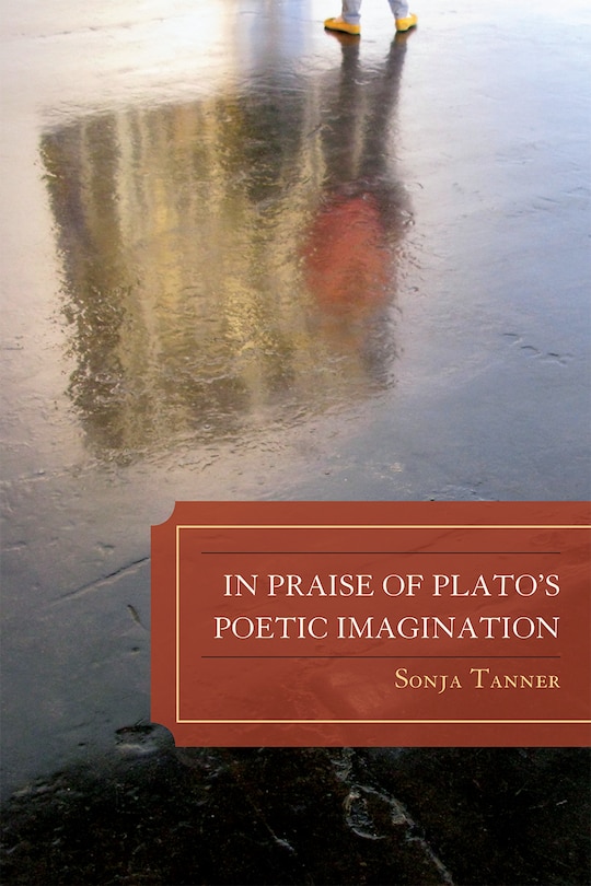 Front cover_In Praise of Plato's Poetic Imagination
