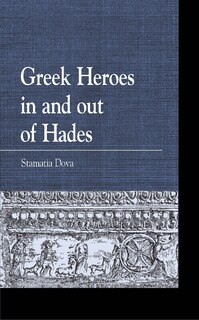 Front cover_Greek Heroes in and out of Hades