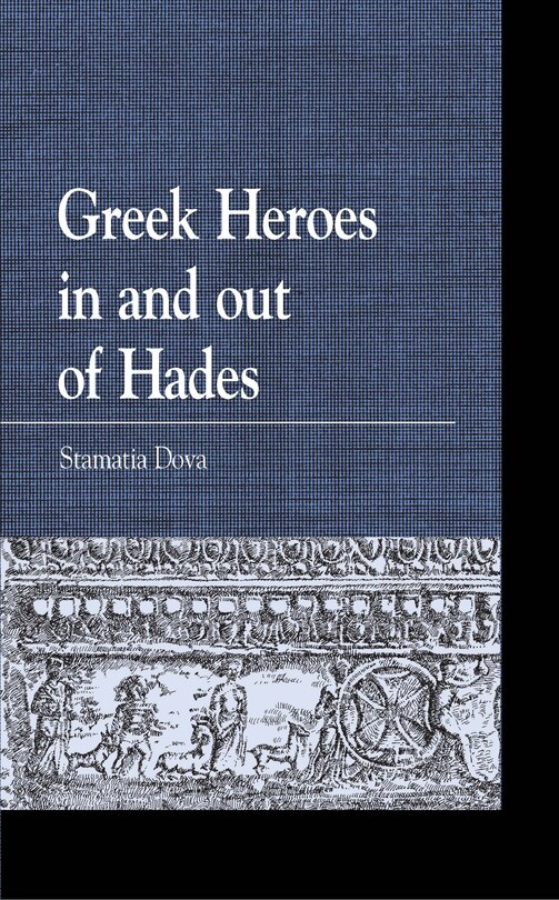 Front cover_Greek Heroes in and out of Hades